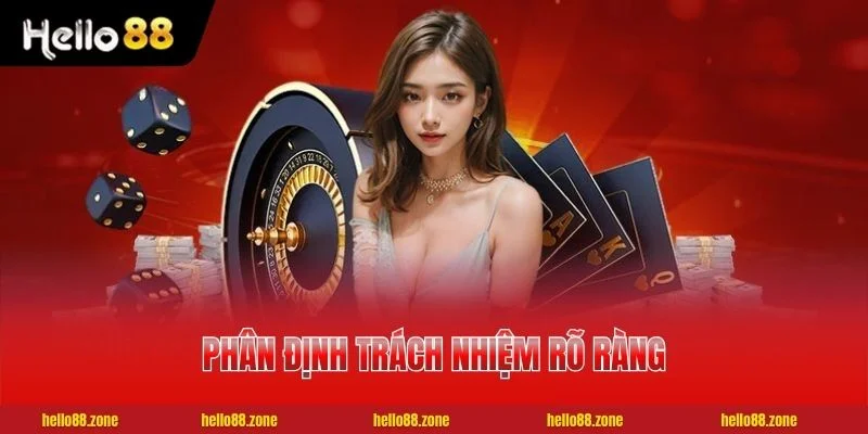 Hiểu Đúng Miễn Trách Nhiệm HELLO88 Qua 4 Quy Định Chính 2 Phân định trách nhiệm rõ ràng