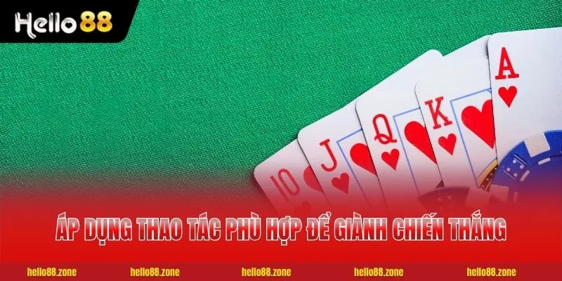 Học Poker Từ A - Z | 3 Bước Làm Chủ Bàn Chơi Tại HELLO88 4 Áp dụng thao tác phù hợp để giành chiến thắng